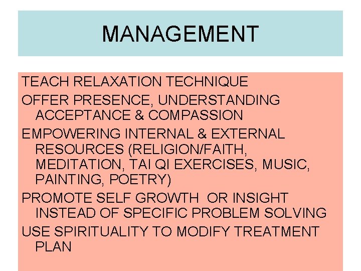 MANAGEMENT TEACH RELAXATION TECHNIQUE OFFER PRESENCE, UNDERSTANDING ACCEPTANCE & COMPASSION EMPOWERING INTERNAL & EXTERNAL