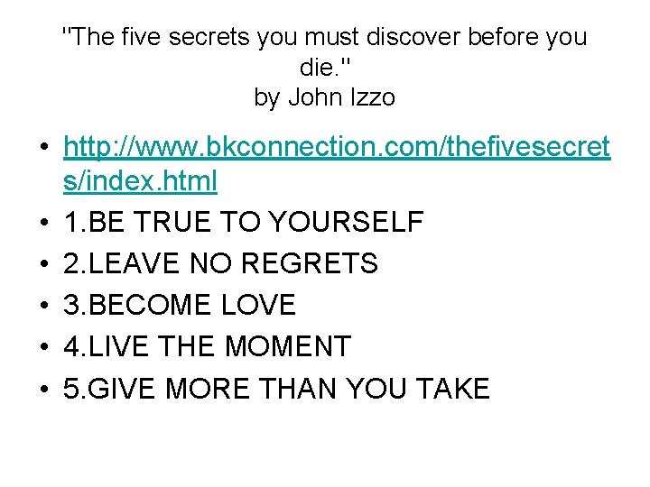 "The five secrets you must discover before you die. " by John Izzo •