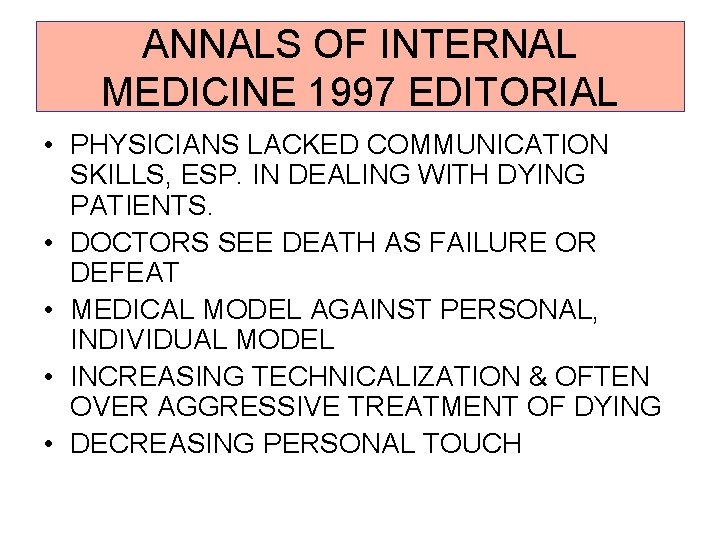 ANNALS OF INTERNAL MEDICINE 1997 EDITORIAL • PHYSICIANS LACKED COMMUNICATION SKILLS, ESP. IN DEALING