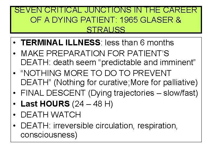 SEVEN CRITICAL JUNCTIONS IN THE CAREER OF A DYING PATIENT: 1965 GLASER & STRAUSS