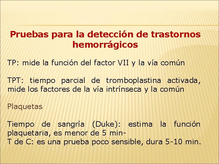 Pruebas para la detección de trastornos hemorrágicos TP: mide la función del factor VII