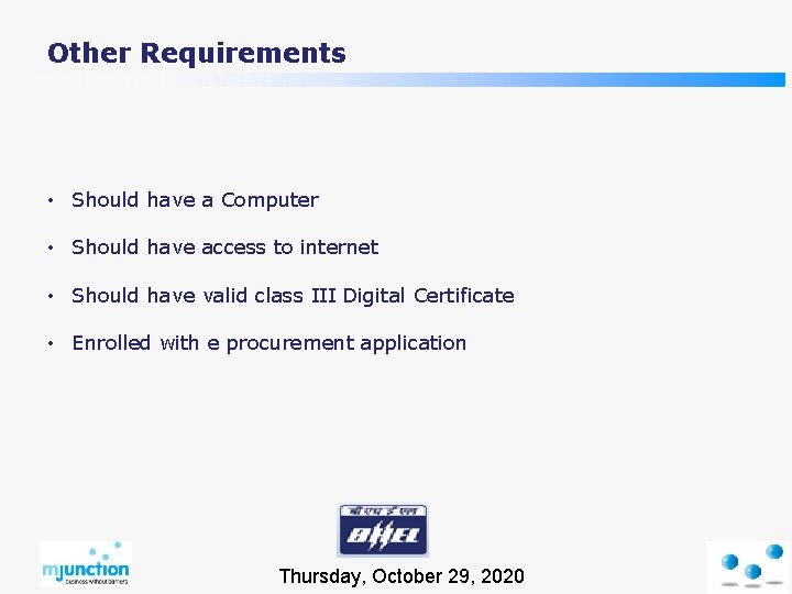 Other Requirements • Should have a Computer • Should have access to internet •