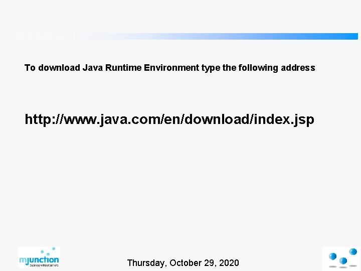 To download Java Runtime Environment type the following address http: //www. java. com/en/download/index. jsp