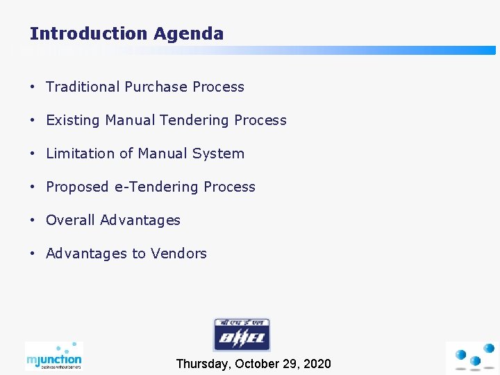 Introduction Agenda • Traditional Purchase Process • Existing Manual Tendering Process • Limitation of