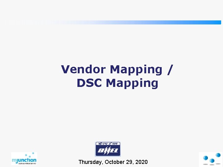 Vendor Mapping / DSC Mapping Thursday, October 29, 2020 