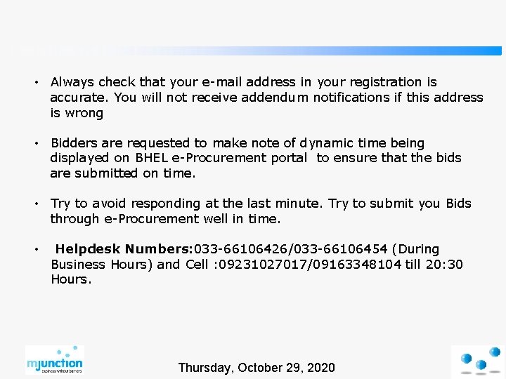  • Always check that your e-mail address in your registration is accurate. You