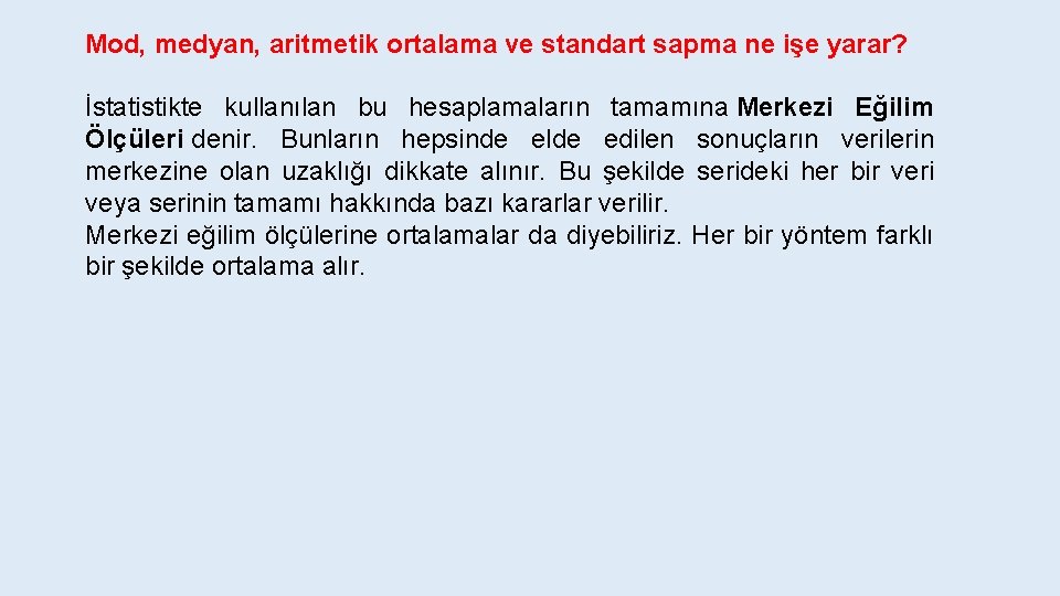 Mod, medyan, aritmetik ortalama ve standart sapma ne işe yarar? İstatistikte kullanılan bu hesaplamaların