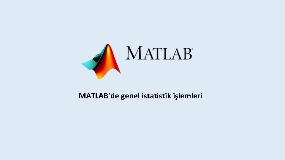 MATLAB’de genel istatistik işlemleri 