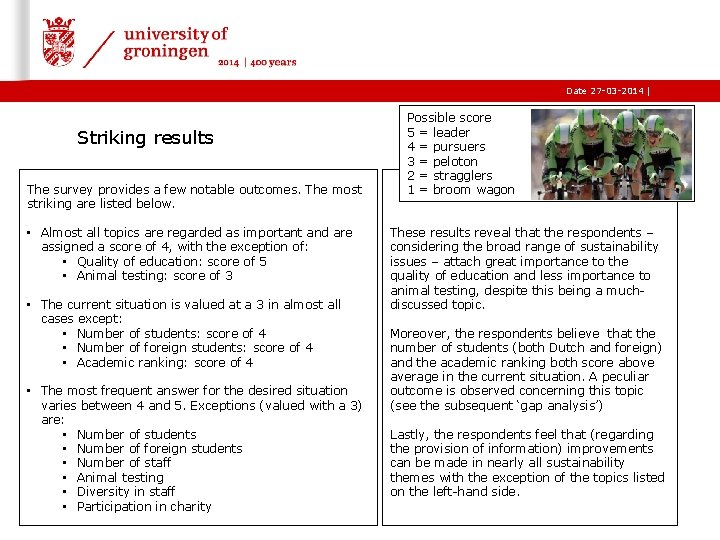 Date 27 -03 -2014 | Striking results The survey provides a few notable outcomes.