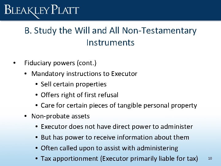 B. Study the Will and All Non-Testamentary Instruments • Fiduciary powers (cont. ) •