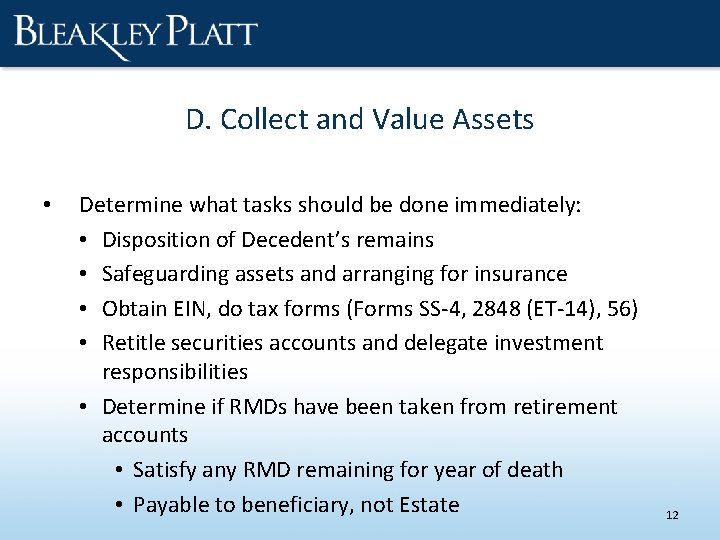 D. Collect and Value Assets • Determine what tasks should be done immediately: •