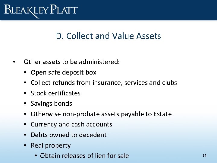 D. Collect and Value Assets • Other assets to be administered: • Open safe