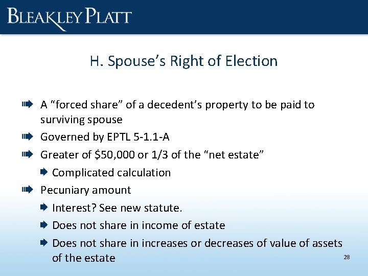 H. Spouse’s Right of Election A “forced share” of a decedent’s property to be