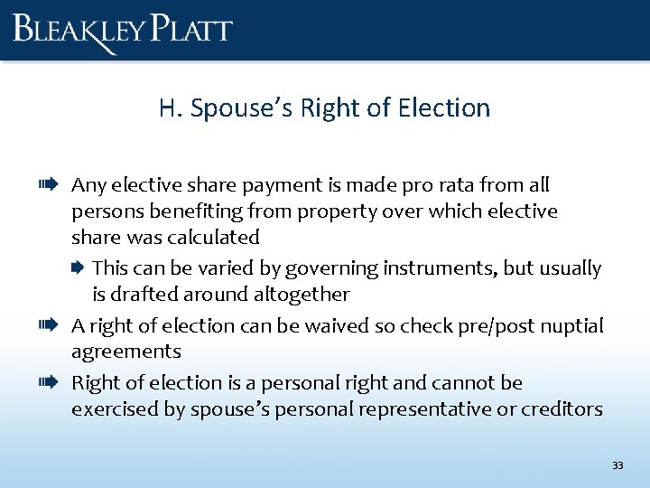 H. Spouse’s Right of Election Any elective share payment is made pro rata from