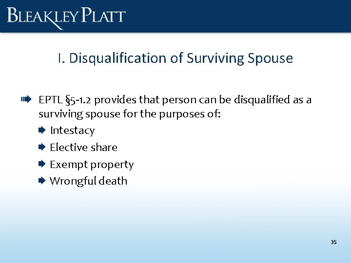 I. Disqualification of Surviving Spouse EPTL § 5 -1. 2 provides that person can