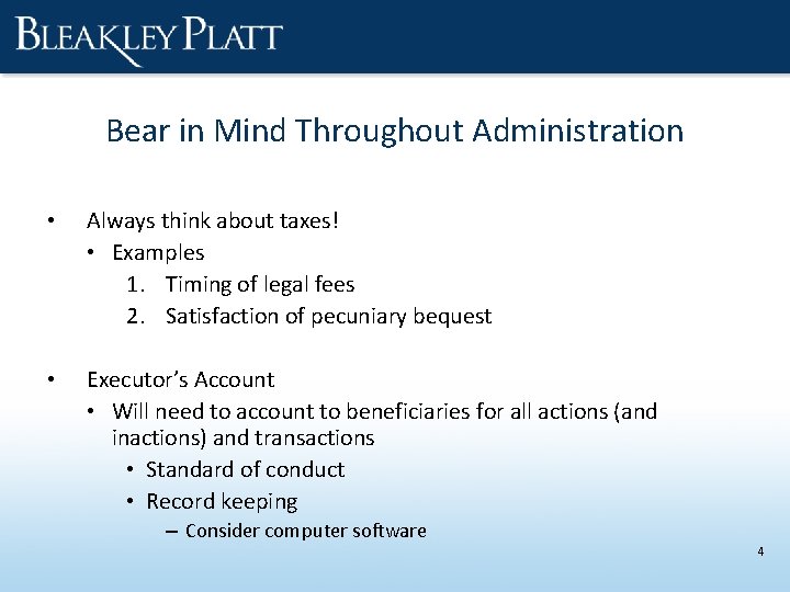 Bear in Mind Throughout Administration • Always think about taxes! • Examples 1. Timing