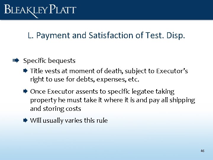 L. Payment and Satisfaction of Test. Disp. Specific bequests Title vests at moment of