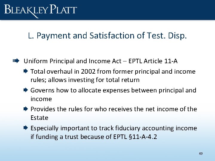 L. Payment and Satisfaction of Test. Disp. Uniform Principal and Income Act – EPTL
