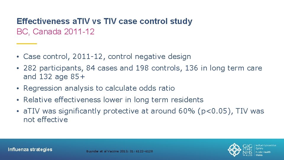 Effectiveness a. TIV vs TIV case control study BC, Canada 2011 -12 • Case