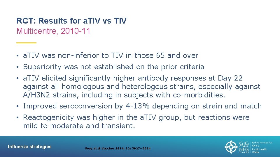 RCT: Results for a. TIV vs TIV Multicentre, 2010 -11 • a. TIV was