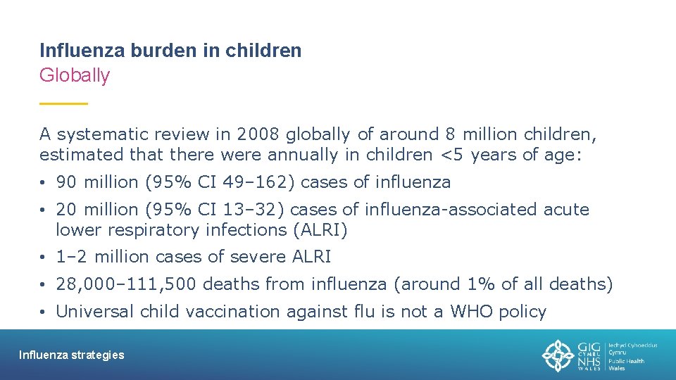 Influenza burden in children Globally A systematic review in 2008 globally of around 8