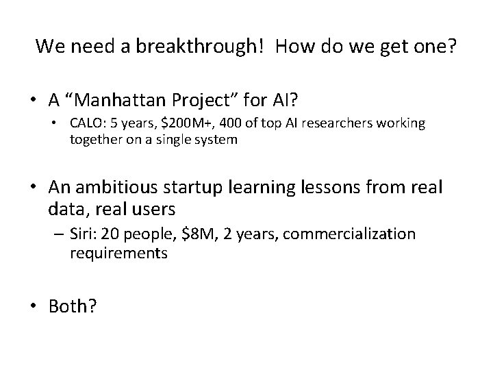 We need a breakthrough! How do we get one? • A “Manhattan Project” for