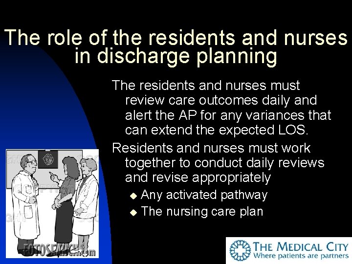 The role of the residents and nurses in discharge planning The residents and nurses