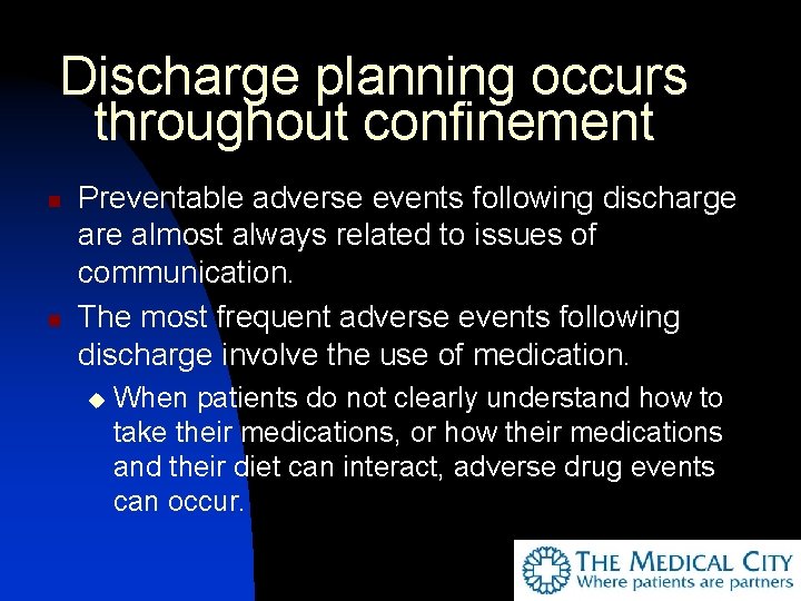 Discharge planning occurs throughout confinement n n Preventable adverse events following discharge are almost