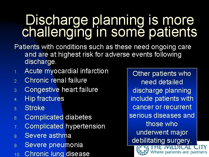 Discharge planning is more challenging in some patients Patients with conditions such as these