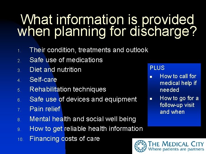 What information is provided when planning for discharge? 1. 2. 3. 4. 5. 6.