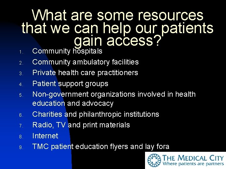 What are some resources that we can help our patients gain access? 1. 2.