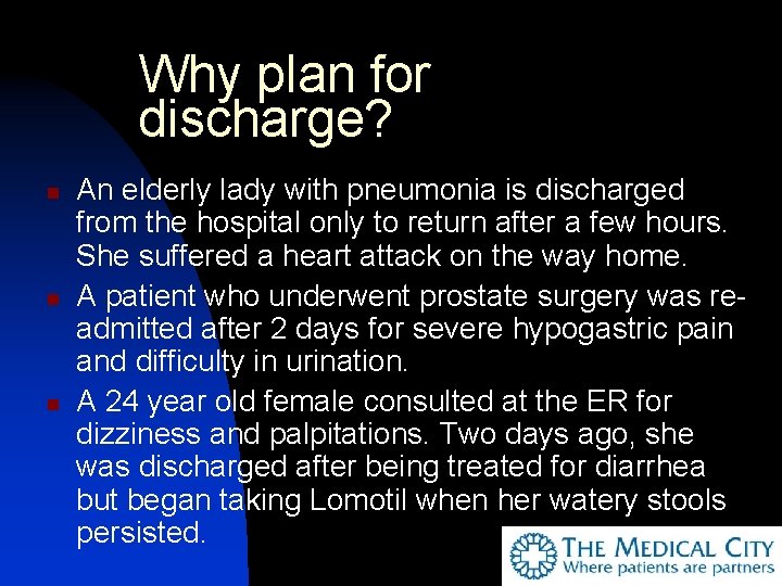 Why plan for discharge? n n n An elderly lady with pneumonia is discharged