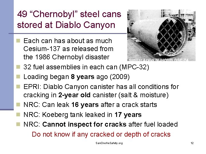 49 “Chernobyl” steel cans stored at Diablo Canyon n Each can has about as