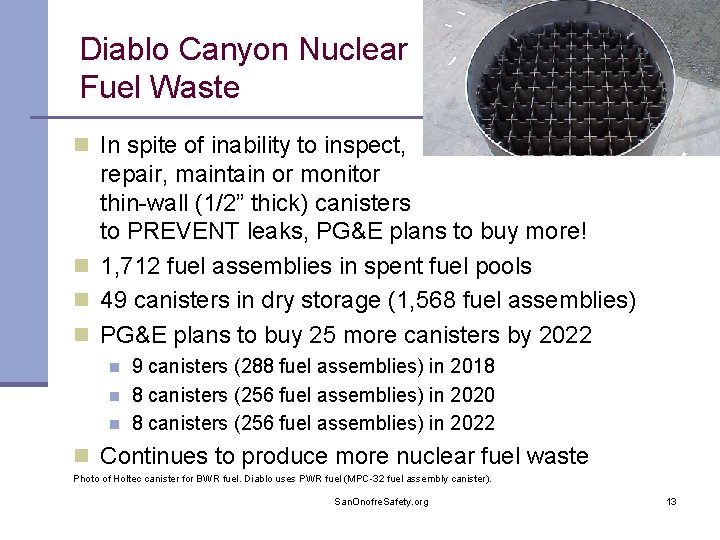 Diablo Canyon Nuclear Fuel Waste n In spite of inability to inspect, repair, maintain