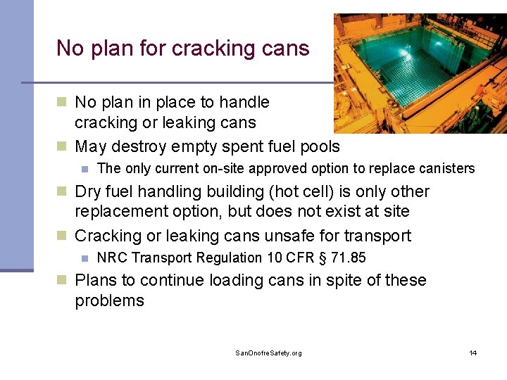 No plan for cracking cans n No plan in place to handle cracking or