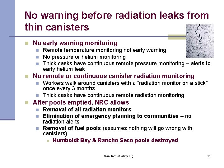 No warning before radiation leaks from thin canisters n No early warning monitoring n