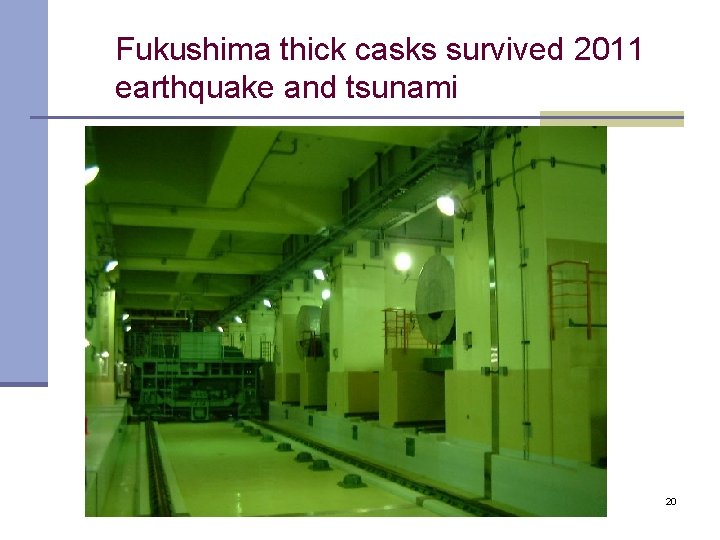 Fukushima thick casks survived 2011 earthquake and tsunami San. Onofre. Safety. org 20 