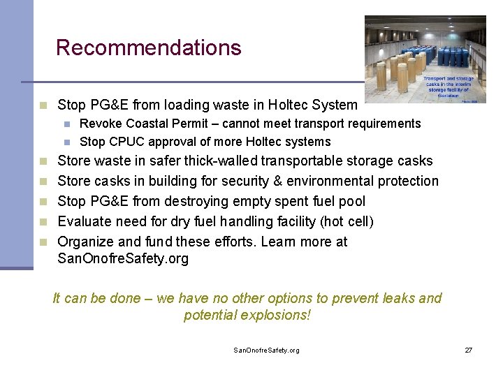 Recommendations n Stop PG&E from loading waste in Holtec System n Revoke Coastal Permit