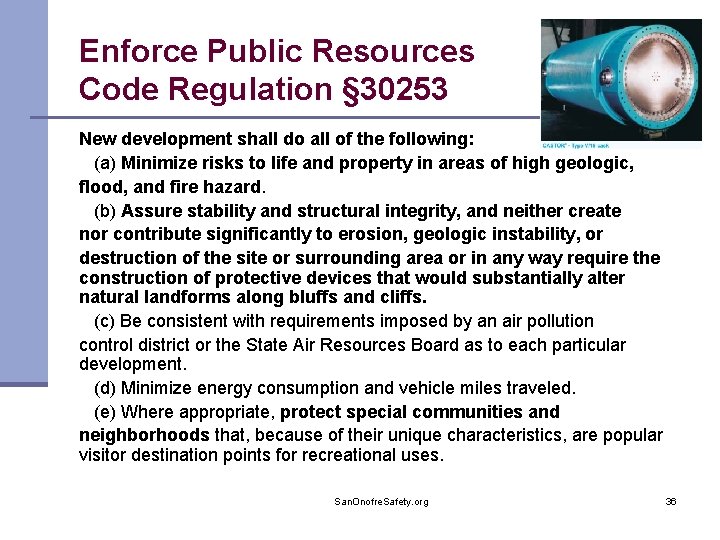 Enforce Public Resources Code Regulation § 30253 New development shall do all of the