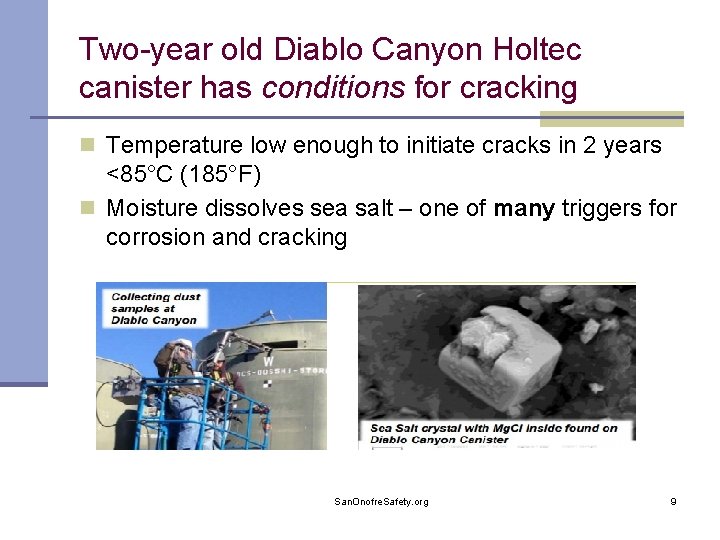 Two-year old Diablo Canyon Holtec canister has conditions for cracking n Temperature low enough