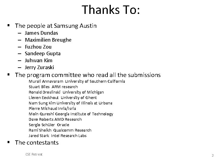 Thanks To: § The people at Samsung Austin – – – James Dundas Maximilien