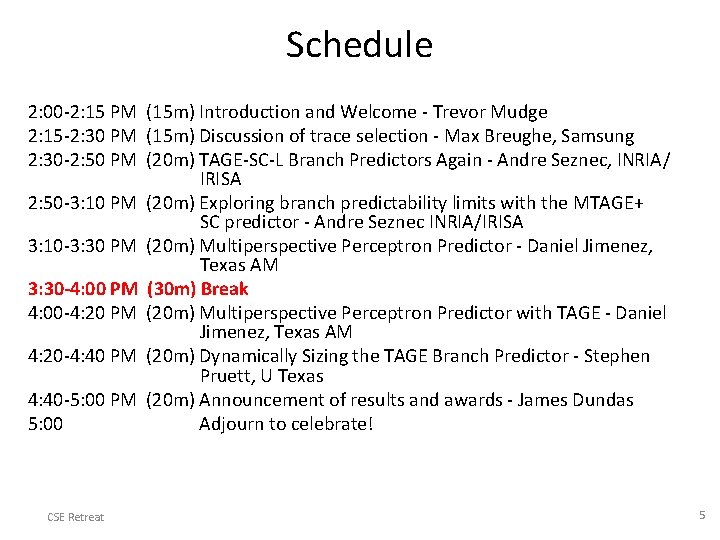 Schedule 2: 00 -2: 15 PM (15 m) Introduction and Welcome - Trevor Mudge