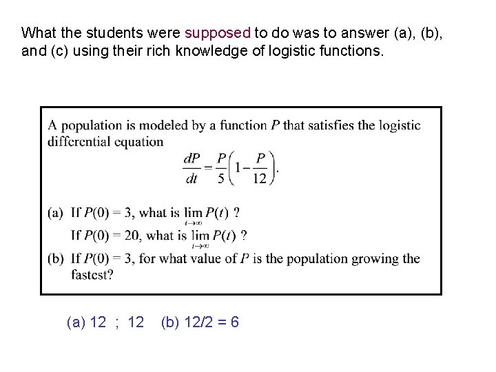 What the students were supposed to do was to answer (a), (b), and (c)