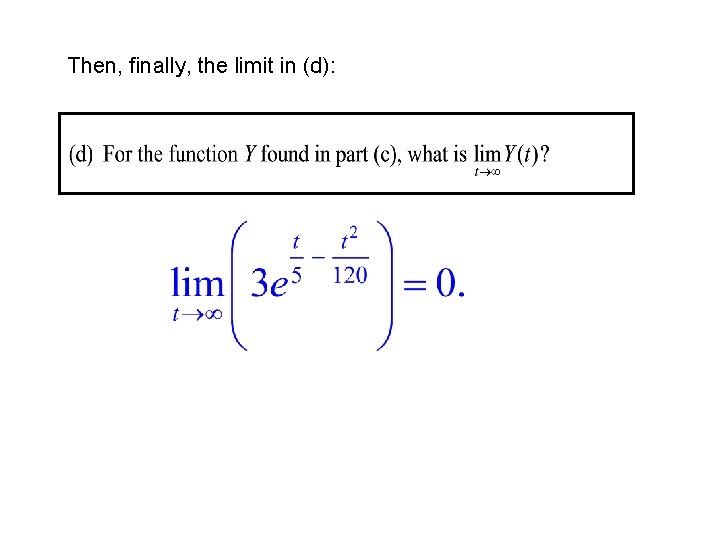 Then, finally, the limit in (d): Then, finally, the limit in (d):