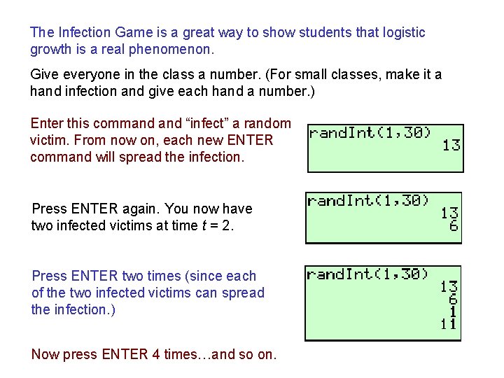 The Infection Game is a great way to show students that logistic growth is The Infection Game is a great way to show students that logistic growth is