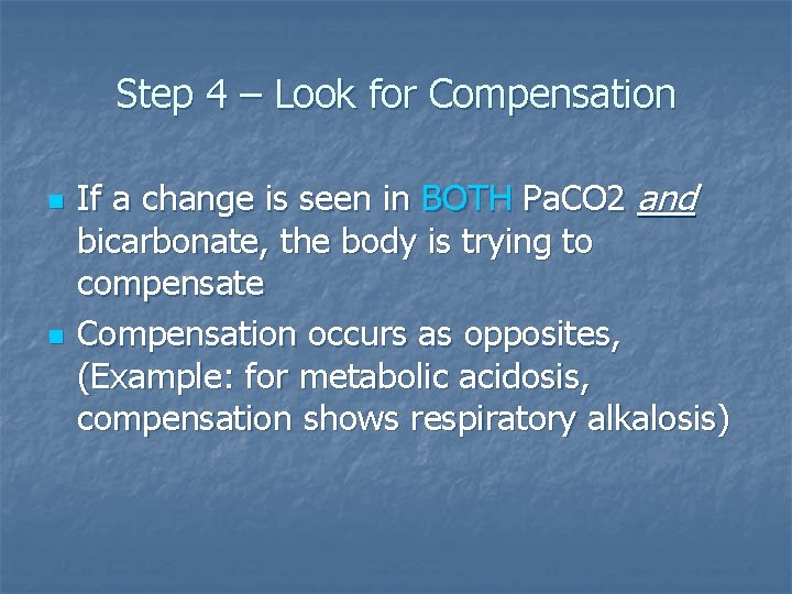 Step 4 – Look for Compensation n n If a change is seen in