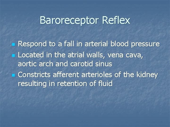Baroreceptor Reflex n n n Respond to a fall in arterial blood pressure Located