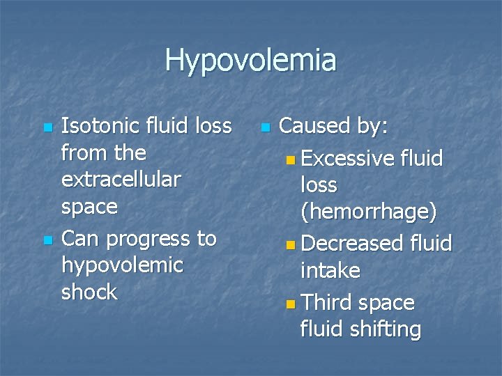 Hypovolemia n n Isotonic fluid loss from the extracellular space Can progress to hypovolemic