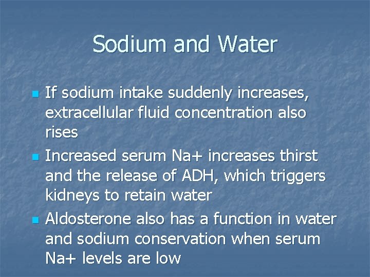 Sodium and Water n n n If sodium intake suddenly increases, extracellular fluid concentration