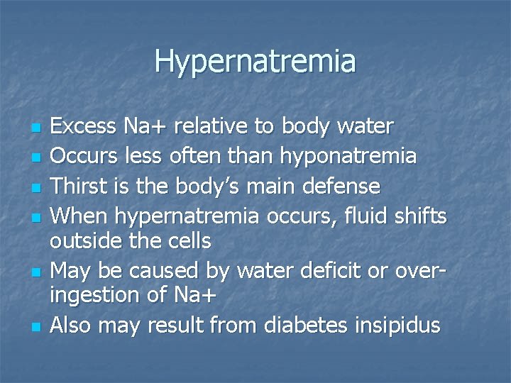 Hypernatremia n n n Excess Na+ relative to body water Occurs less often than